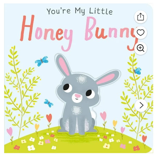 You're My Little Honey Bunny Board Book