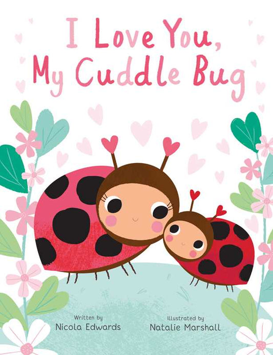 I Love You, My Cuddle Bug Board Book