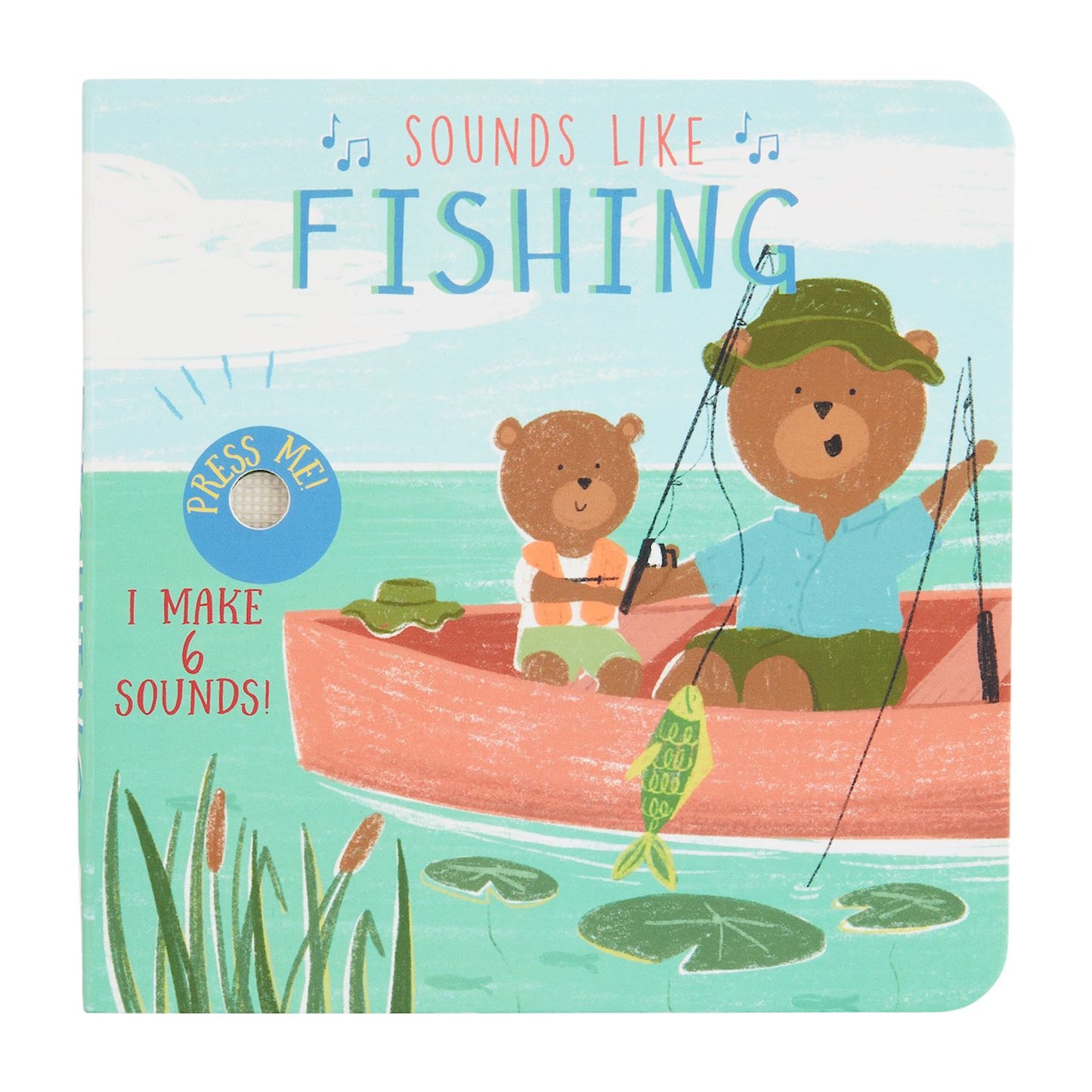 Cover of the 'Sounds Like Fishing' board book featuring an illustration of a bear and a cub in a boat with fishing rods, with colorful background depicting a fishing scene.