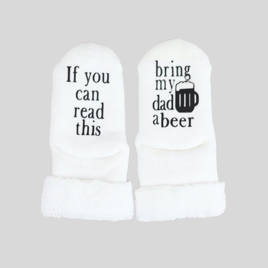if you can read this bring my dad a beer funny baby socks
