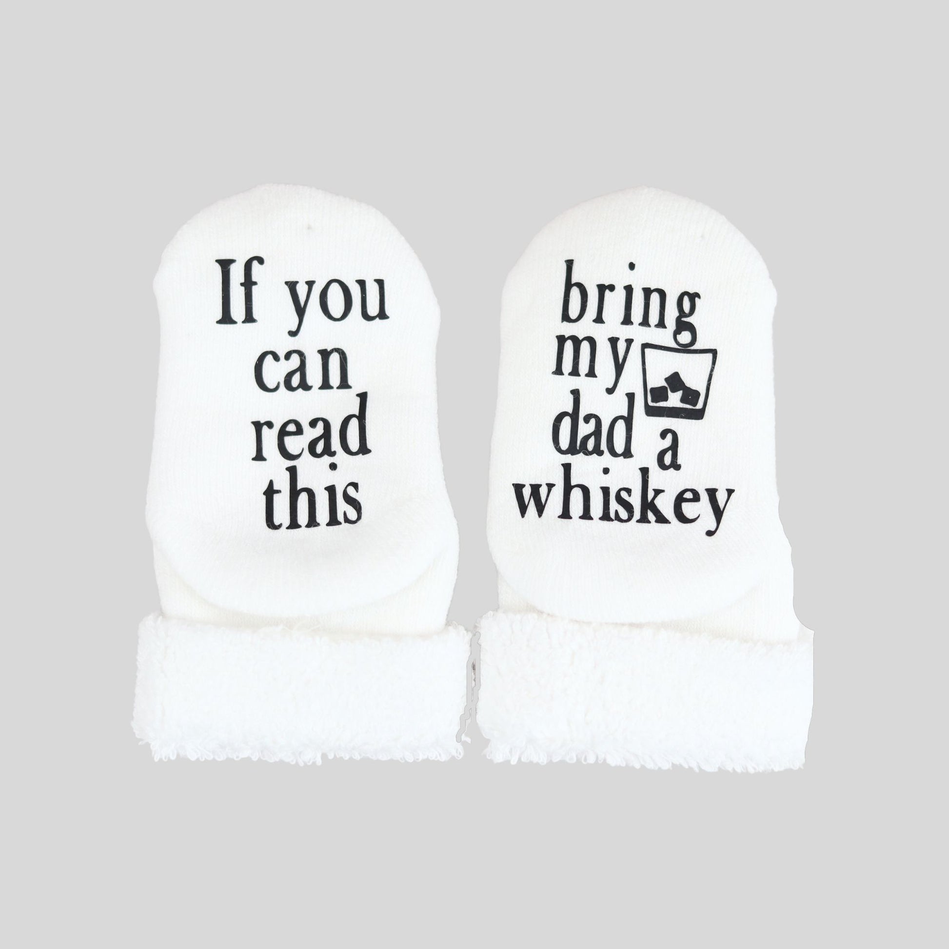 if you can read this bring my dad a whiskey funny baby socks