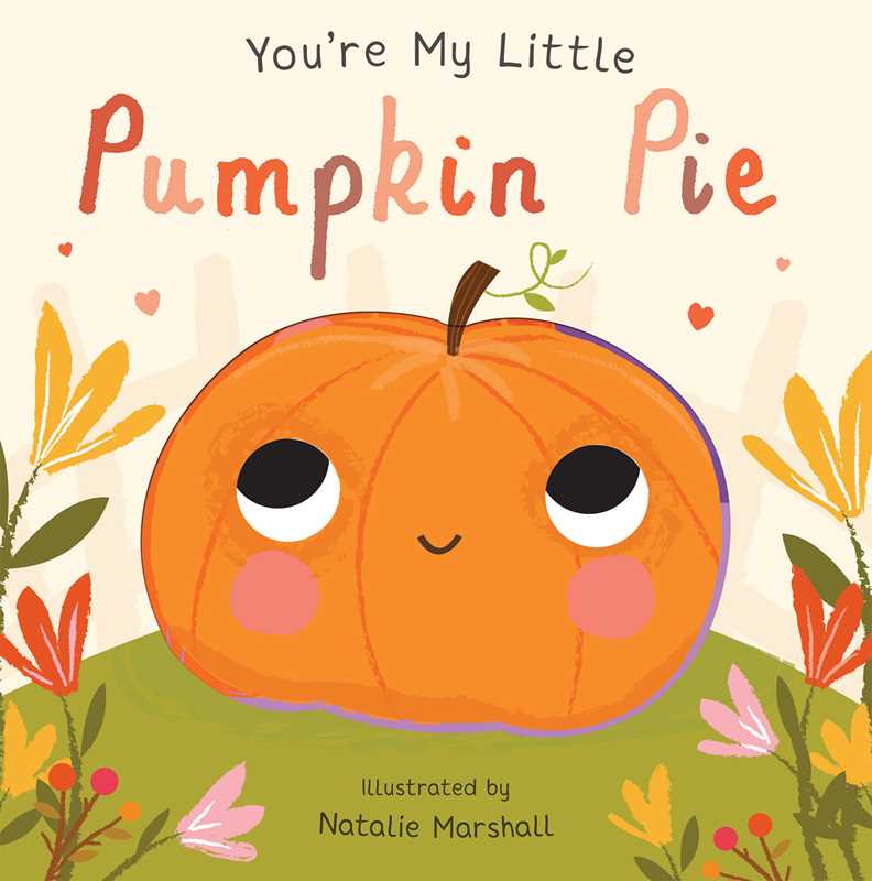 You're My Little Pumpkin Pie Board Book - Baby Blossom Company